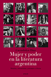 Cover of book: Mujer y Poder en la Literatura Argentina: Relatos, Entrevistas y Ensayos Críticos